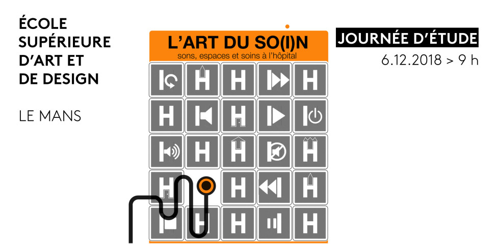Journée d'étude « L'art du so(i)n », ESAD Le Mans (décembre 2018)